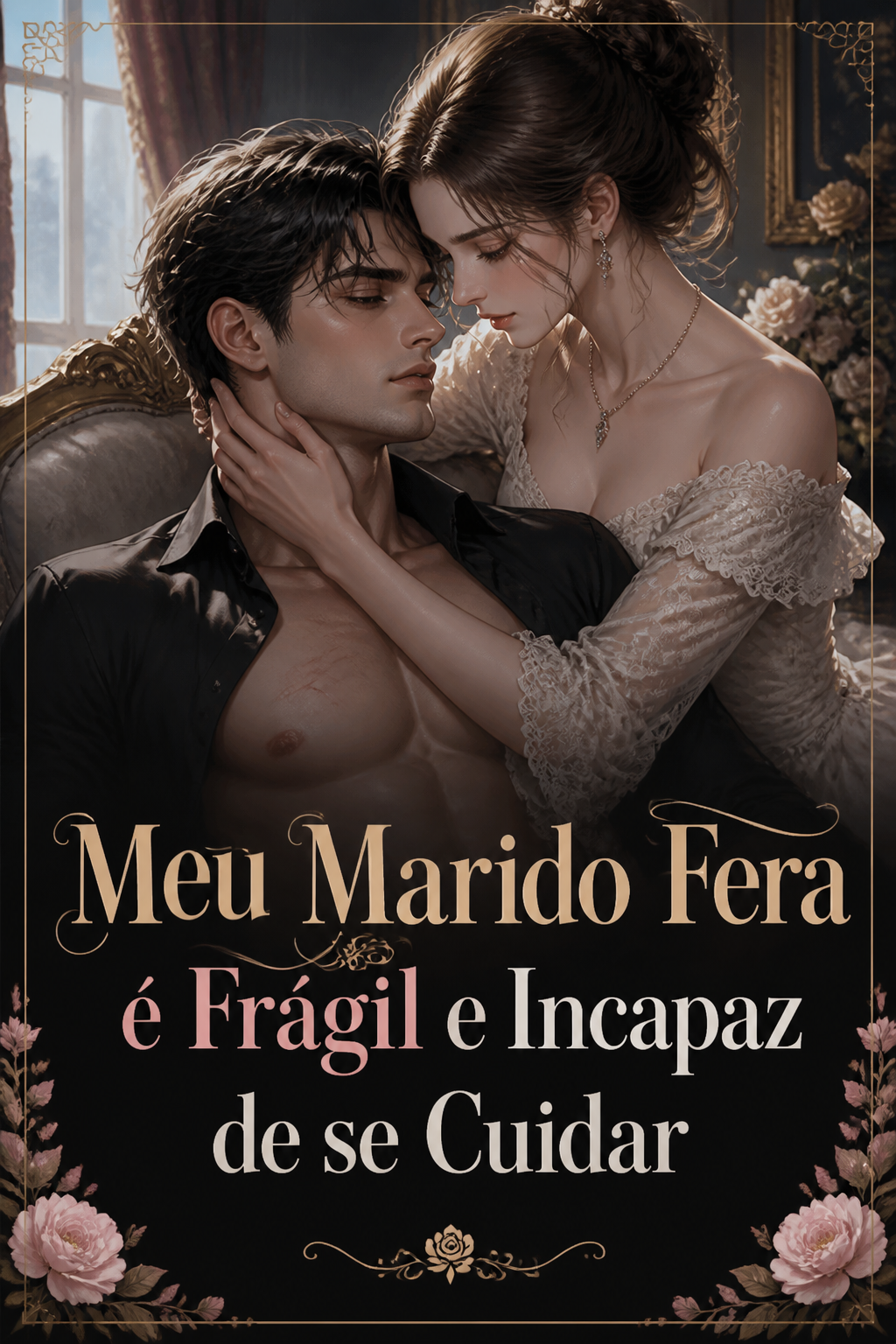 Meu Marido Fera é Frágil e Incapaz de se Cuidar